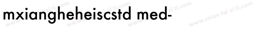 mxiangheheiscstd med字体转换